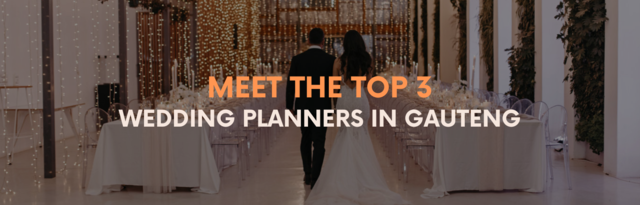 Meet the Top 3 Wedding Planners in Gauteng