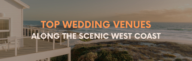 Top Wedding Venues Along the Scenic West Coast