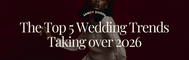 The Top 5 Wedding Trends Taking Over 2026