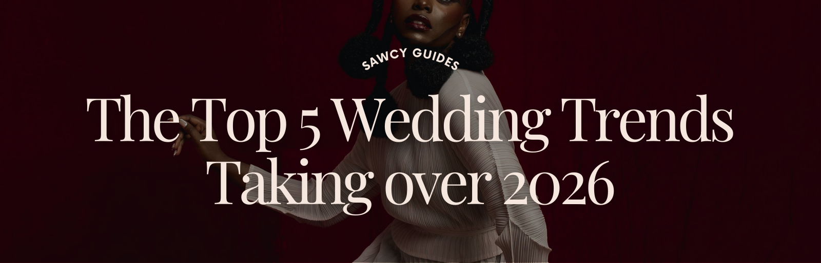 The Top 5 Wedding Trends Taking Over 2026