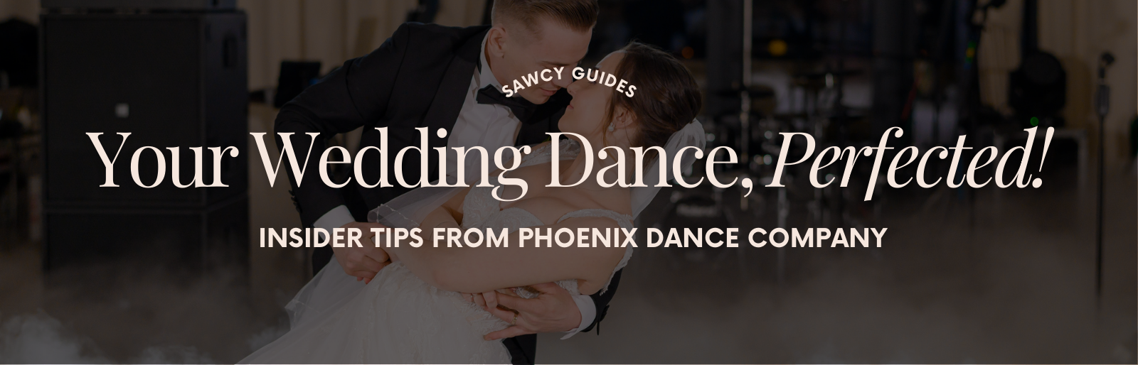 Your Wedding Dance, Perfected: Insider Tips from Phoenix Dance Company