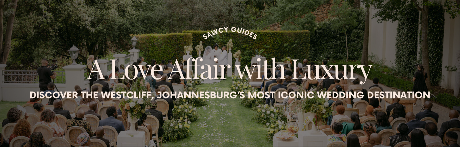A Love Affair with Luxury: Discover The Westcliff, Johannesburg’s Most Iconic Wedding Destination
