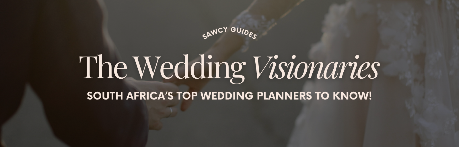 The Visionaries: South Africa’s Top Wedding Planners to Know!